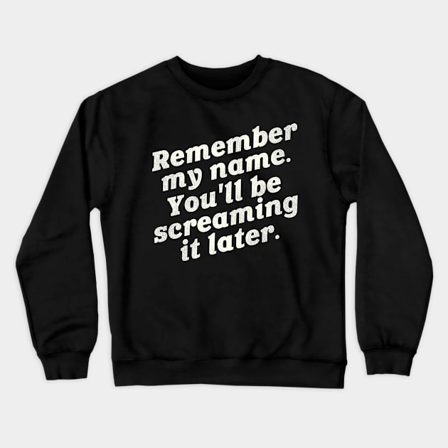 Screaming My Name // Funny Adult Humor Crewneck Sweatshirt by darklordpug